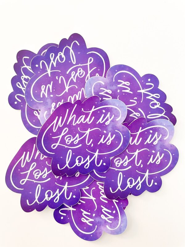 What lost is lost sticker in purple. Quotes from Witcher.